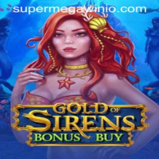 Explore the Exciting World of GoldofSirensBonusBuy and Achieve the SUPERMegaWin